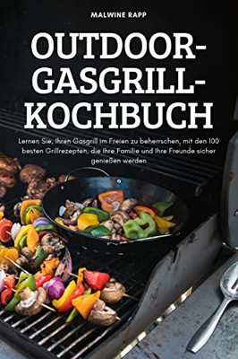 Outdoor-Gasgrill-Kochbuch (German Edition)