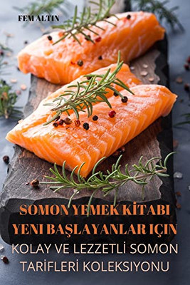 Somon Yemek Kitabi Yeni Baslayanlar Için (Turkish Edition)