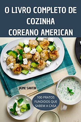 O Livro Completo De Cozinha Coreanoamericana (Portuguese Edition)