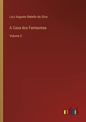 A Casa Dos Fantasmas: Volume Ii (Portuguese Edition)