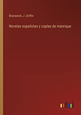 Novelas Españolas Y Coplas De Manrique (Spanish Edition)