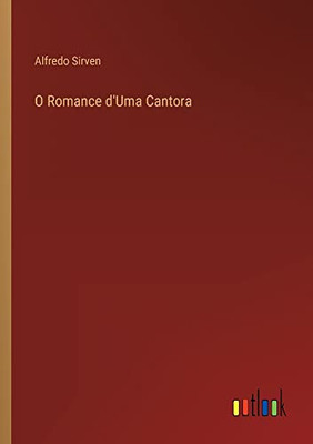 O Romance D'Uma Cantora (Portuguese Edition)