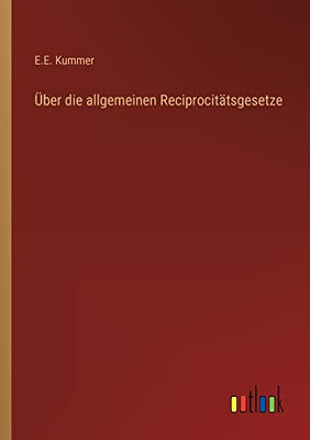 Über Die Allgemeinen Reciprocitätsgesetze (German Edition)