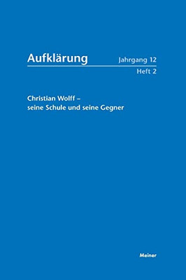 Christian Wolff - Seine Schule Und Seine Gegner (German Edition)