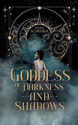 Goddess Of Darkness And Shadows: Eine Liebe Zwischen Licht Und Dunkelheit (German Edition)