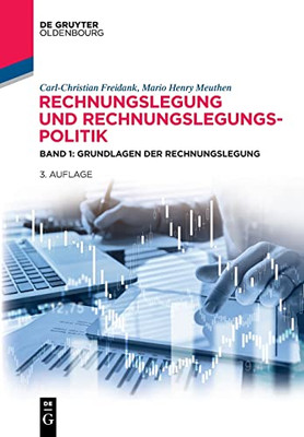 Rechnungslegung Und Rechnungslegungspolitik: Band 1: Grundlagen Der Rechnungslegung (De Gruyter Studium) (German Edition)