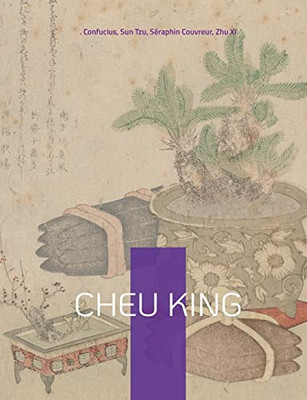 Cheu King: L'Un Des Cinq Livres Canoniques De La Philosophie Chinoise (French Edition)