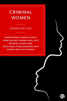 Criminal Women: Gender Matters