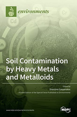 Soil Contamination By Heavy Metals And Metalloids