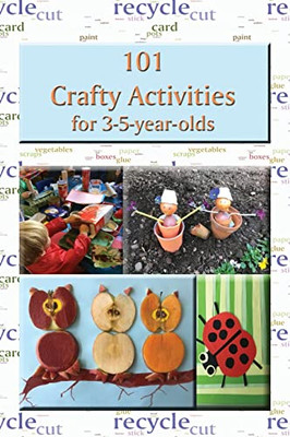 101 Crafty Activities For 3-5-Year-Olds