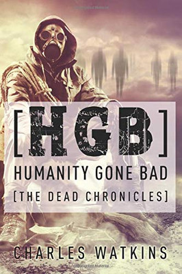 [HGB] Humanity Gone Bad: The Dead Chronicles