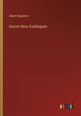 Genom Mina Guldbagade (Swedish Edition)