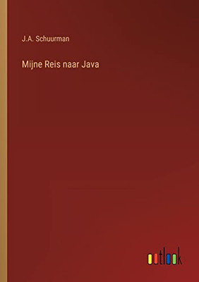 Mijne Reis Naar Java (Dutch Edition)