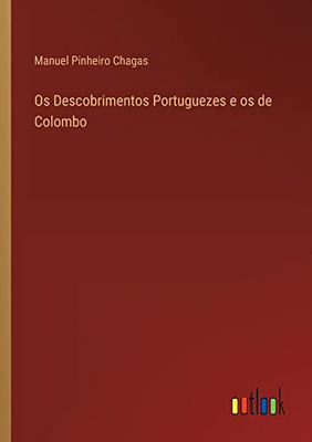 Os Descobrimentos Portuguezes E Os De Colombo (Portuguese Edition)