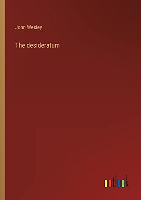 The Desideratum