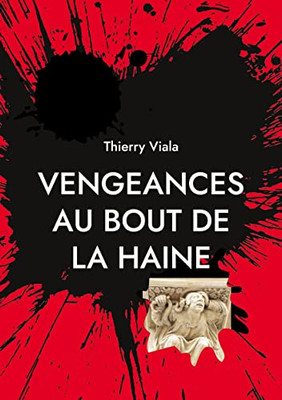 Vengeances Au Bout De La Haine (French Edition)