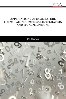 Applications Of Quadrature Formulae In Numerical Integration And Its Applications