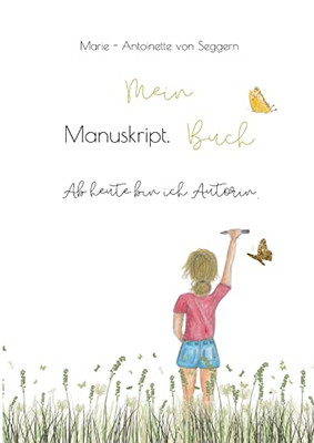 Mein Manuskript Buch: Ab Heute Bin Ich Autorin (German Edition)