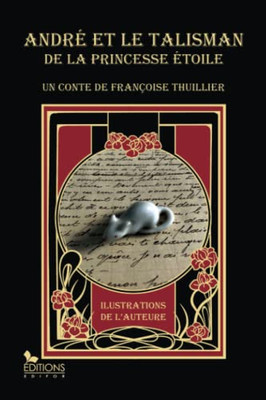 André Et Le Talisman De La Princesse Etoile (French Edition)