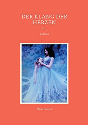 Der Klang Der Herzen: Zeitreise (German Edition)