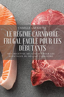Le Régime Carnivore Frugal Facile Pour Les Débutants (French Edition)