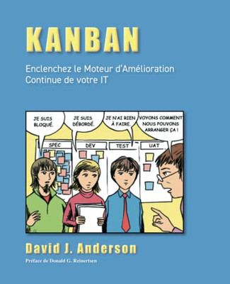 Kanban: Enclenchez Le Moteur DAmélioration Continue De Votre It (French Edition)