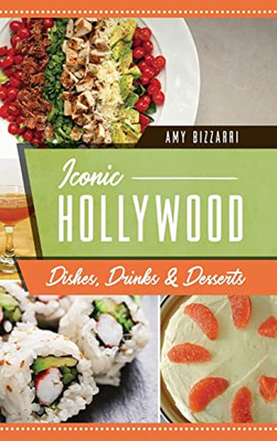 Iconic Hollywood Dishes, Drinks & Desserts (American Palate)