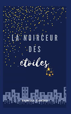 La Noirceur Des Etoiles (French Edition)