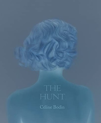 Céline Bodin: The Hunt