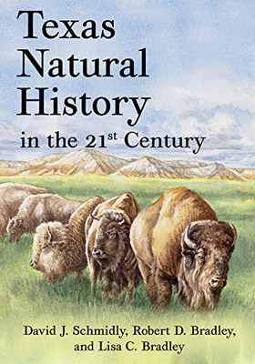 Texas Natural History In The 21St Century (Grover E. Murray Studies In The American Southwest)