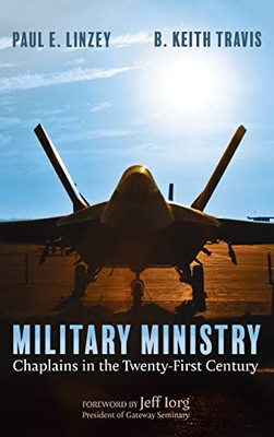 Military Ministry: Chaplains In The Twenty-First Century