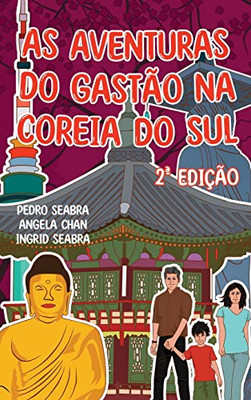 As Aventuras Do Gastão Na Coreia Do Sul 2A Edição (Portuguese Edition)
