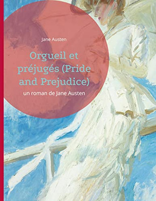 Orgueil Et Préjugés (Pride And Prejudice): Un Roman De Jane Austen (French Edition)