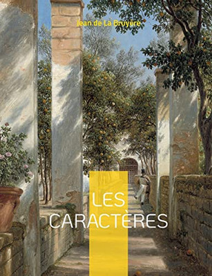 Les Caractères: Les Moeurs De Ce Siècle (French Edition)