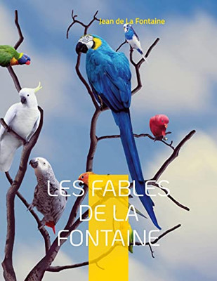 Les Fables De La Fontaine: Les Célébrissimes De La Fontaine (French Edition)