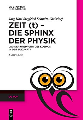 Zeit (T)  Die Sphinx Der Physik: Lag Der Ursprung Des Kosmos In Der Zukunft? (Issn) (German Edition)