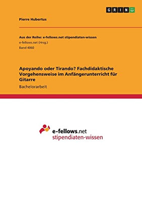 Apoyando Oder Tirando? Fachdidaktische Vorgehensweise Im Anfängerunterricht Für Gitarre (German Edition)