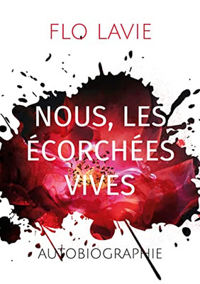 Nous, Les Écorchées Vives: Autobiographie (French Edition)