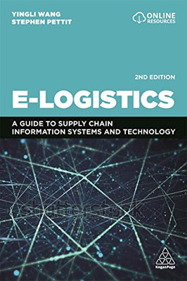 E-Logistics: A Guide to Supply Chain Information Systems and Technology - 9780749496883