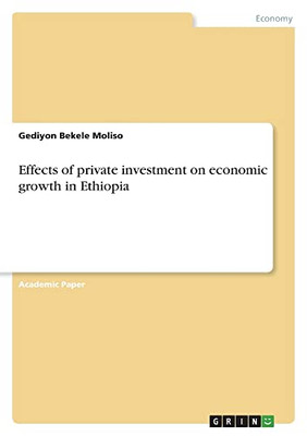 Effects Of Private Investment On Economic Growth In Ethiopia (Amharic Edition)