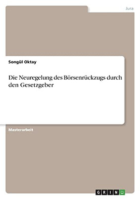 Die Neuregelung Des Börsenrückzugs Durch Den Gesetzgeber (German Edition)