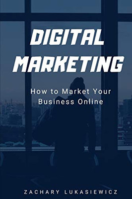 Digital Marketing: How to Market Your Business Online