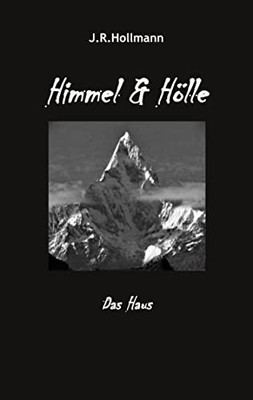 Himmel Und Hölle: Das Haus (German Edition)
