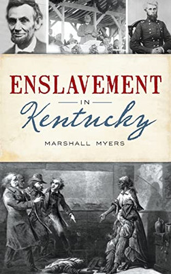 Enslavement In Kentucky (American Heritage)