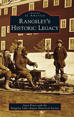 Rangeley's Historic Legacy (Images Of America)