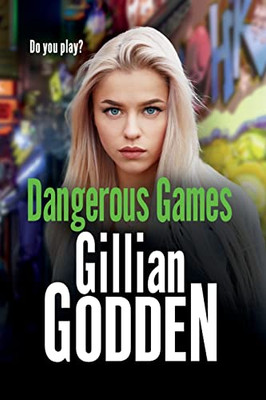 Dangerous Games: A Gritty, Addictive Gangland Thriller From Gillian Godden (The Lambrianus, 1)