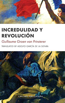 Incredulidad Y Revolución (Spanish Edition)