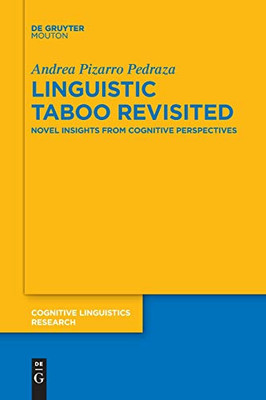 Linguistic Taboo Revisited: Novel Insights from Cognitive Perspectives (Cognitive Linguistics Research)