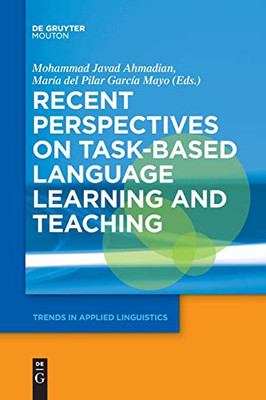 Recent Perspectives on Task-Based Language Learning and Teaching (Trends in Applied Linguistics [Tal])