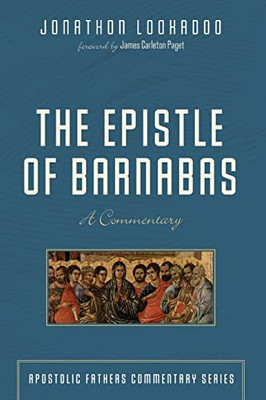The Epistle Of Barnabas: A Commentary (Apostolic Fathers Commentary Series)
